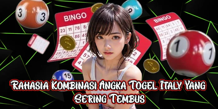 Rahasia Kombinasi Angka Togel Italy Yang Sering Tembus