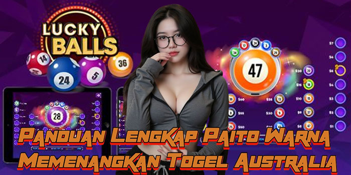 Panduan Lengkap Paito Warna Memenangkan Togel Australia