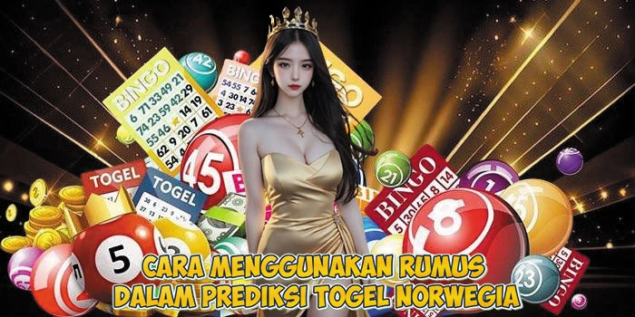 Cara Menggunakan Rumus dalam Prediksi Togel Norwegia