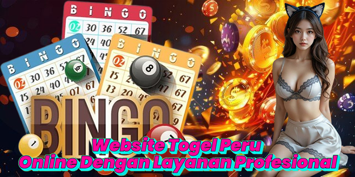 Website Togel Peru Online Dengan Layanan Profesional