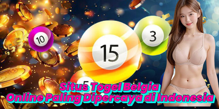 Situs Togel Belgia Online Paling Dipercaya di Indonesia