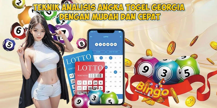 Teknik Analisis Angka Togel Georgia Dengan Mudah dan Cepat