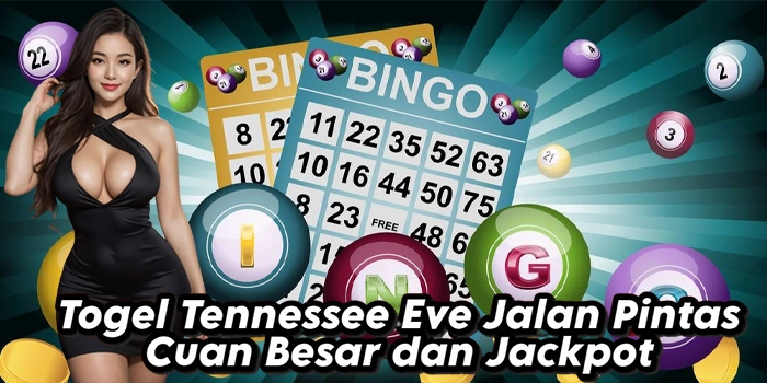 Togel Tennessee Eve Jalan Pintas Cuan Besar dan Jackpot
